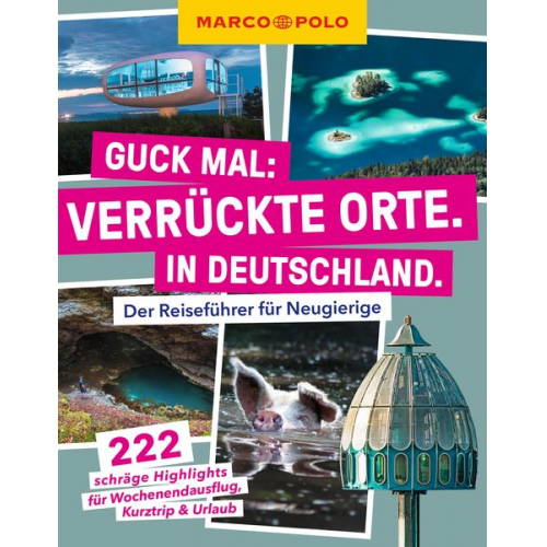 MARCO POLO Guck mal: Verrückte Orte. In Deutschland.