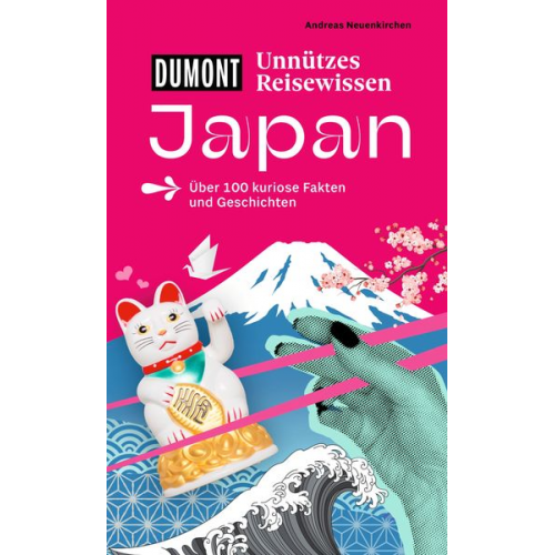 Andreas Neuenkirchen - DUMONTs Unnützes Reisewissen Japan