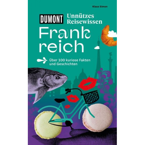 Klaus Simon Francoise Hauser - DUMONTs Unnützes Reisewissen Frankreich
