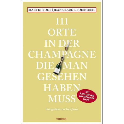 Martin Roos Jean-Claude Bourgueil - 111 Orte in der Champagne, die man gesehen haben muss