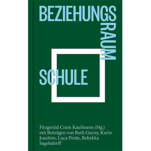 Fitzgerald Crain Kaufmann - Beziehungsraum Schule