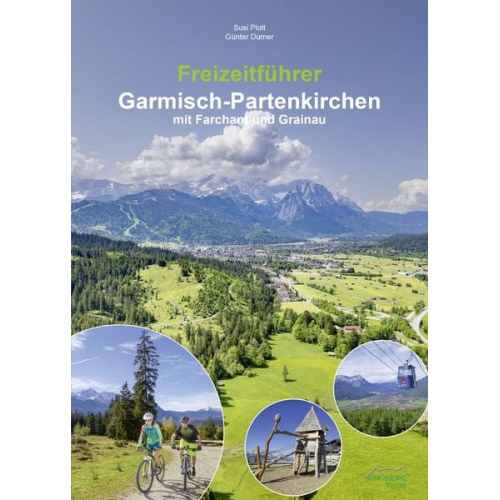 Susi Plott Günter Durner - Freizeitführer Garmisch-Partenkirchen mit Farchant und Grainau