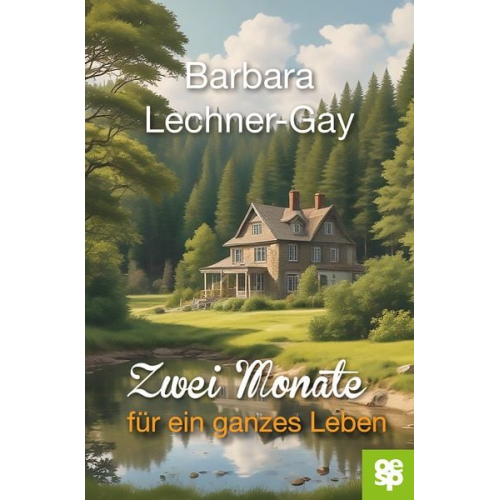Barbara Lechner-Gay - Zwei Monate für ein ganzes Leben