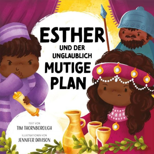 Tim Thornborough - Esther und der unglaublich mutige Plan