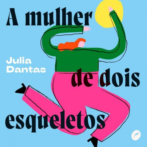 Julia Dantas - A mulher de dois esqueletos