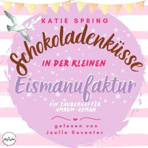 Katie Spring - Schokoladenküsse in der kleinen Eismanufaktur