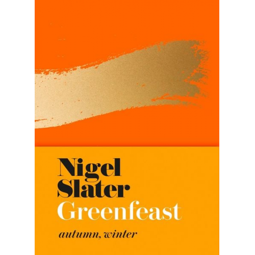 Nigel Slater - Greenfeast: Autumn Winter