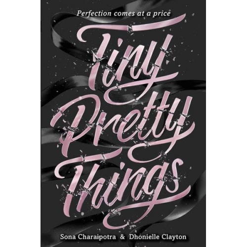 Sona Charaipotra Dhonielle Clayton - Tiny Pretty Things