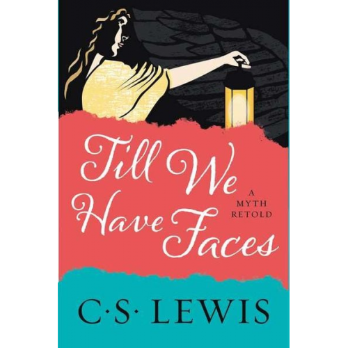 C. S. Lewis - Till We Have Faces