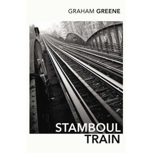 Graham Greene - Stamboul Train