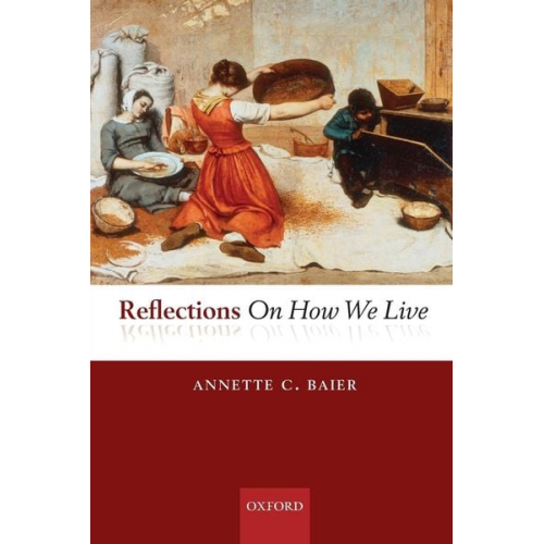 Annette C. Baier - Reflections on How We Live