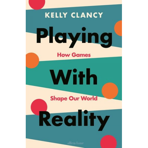 Kelly Clancy - Playing with Reality