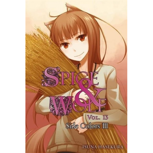 Isuna Hasekura - Spice and Wolf, Vol. 13 (Light Novel)