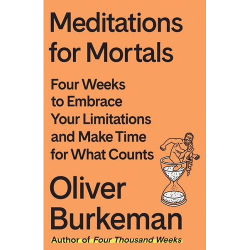 Oliver Burkeman - Meditations for Mortals