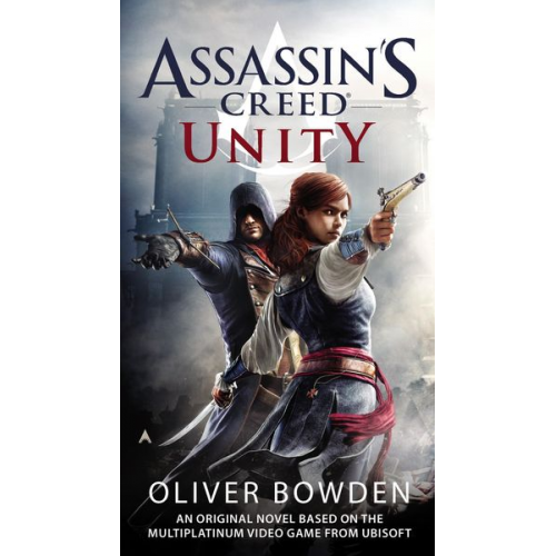 Oliver Bowden - Assassin's Creed: Unity