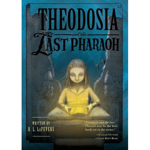 R. L. LaFevers - Theodosia and the Last Pharaoh