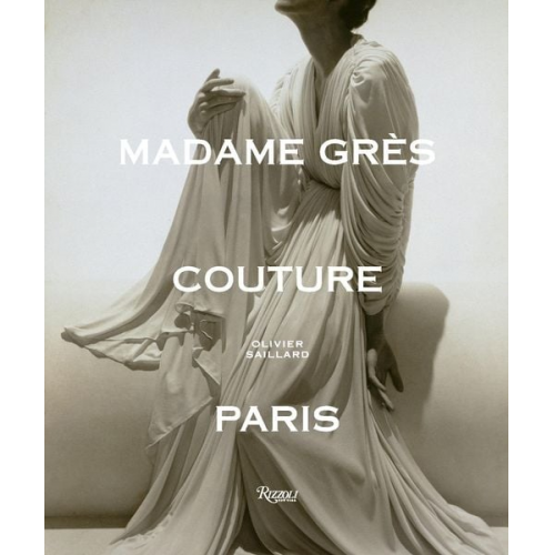 Olivier; GRAIRE  ANNE Saillard - Madame Grès Couture Paris