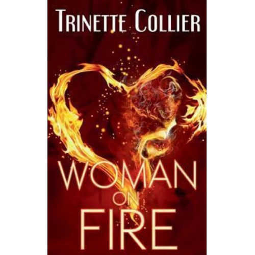 Trinette Collier - Woman on Fire