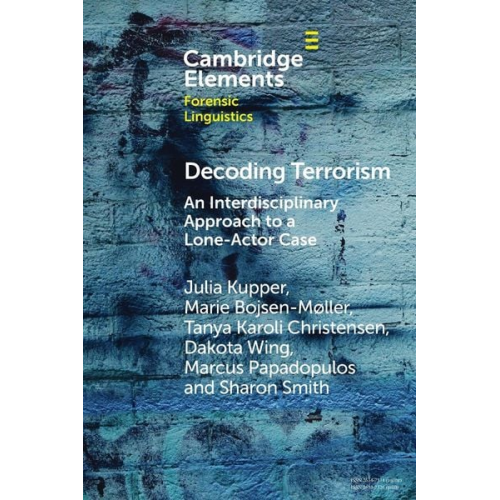 Julia Kupper Marie Bojsen-Møller Tanya Karoli Christensen - Decoding Terrorism