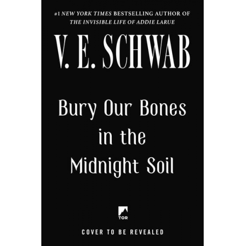 V. E. Schwab - Bury Our Bones in the Midnight Soil