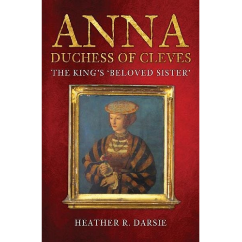 Heather R. Darsie - Anna, Duchess of Cleves