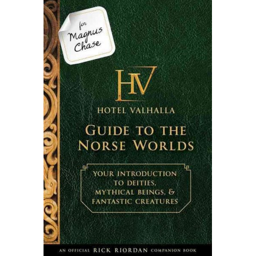 Rick Riordan - For Magnus Chase: Hotel Valhalla Guide to the Norse Worlds-An Official Rick Riordan Companion Book