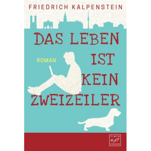 Friedrich Kalpenstein - Das Leben ist kein Zweizeiler