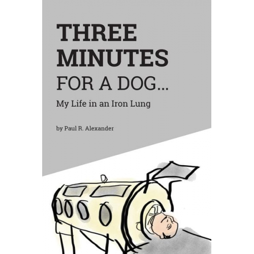 Paul R. Alexander - Three Minutes for a Dog