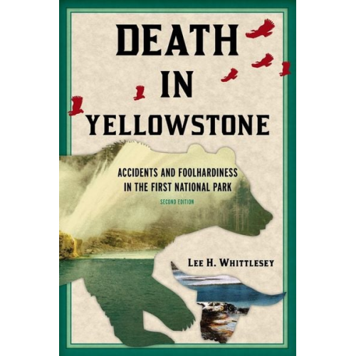 Lee H. Whittlesey - Death in Yellowstone