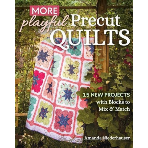 Amanda Niederhauser - More Playful Precut Quilts