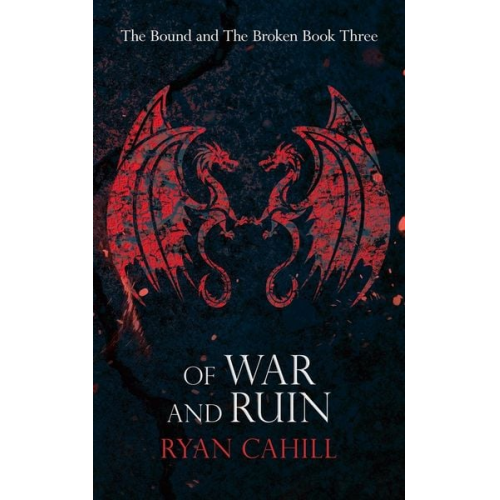 Ryan Cahill - Of War and Ruin