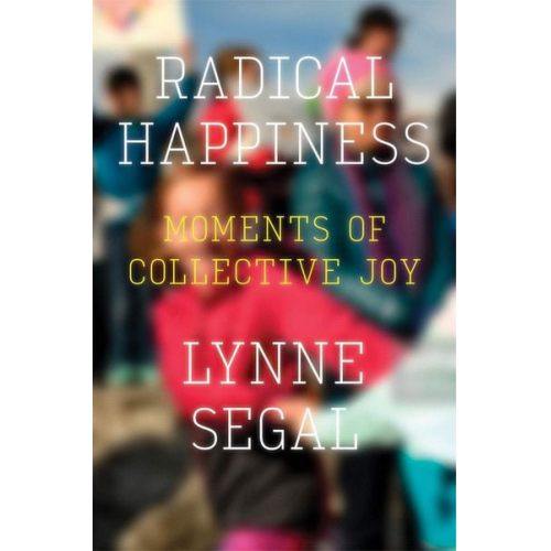 Lynne Segal - Radical Happiness