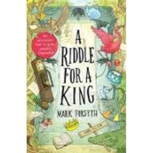 Mark Forsyth - A Riddle for a King