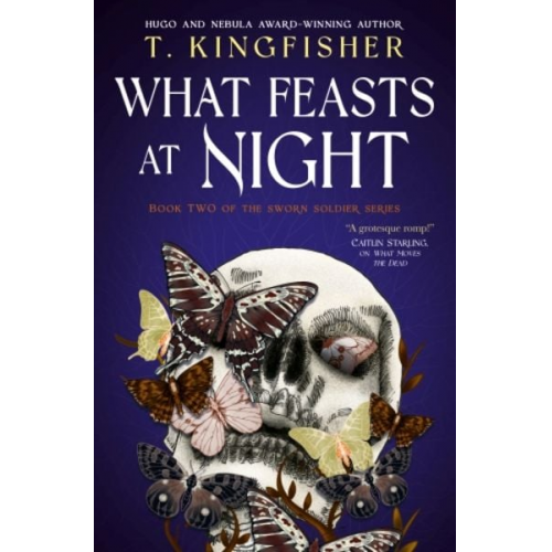 T. Kingfisher - Sworn Soldier - What Feasts at Night