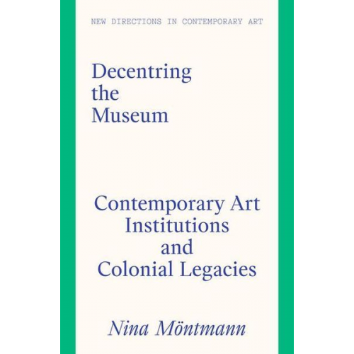 Nina Montmann - Decentring the Museum