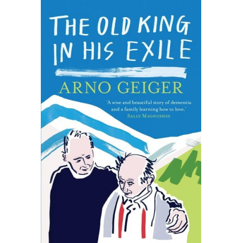 Arno Geiger - The Old King in His Exile