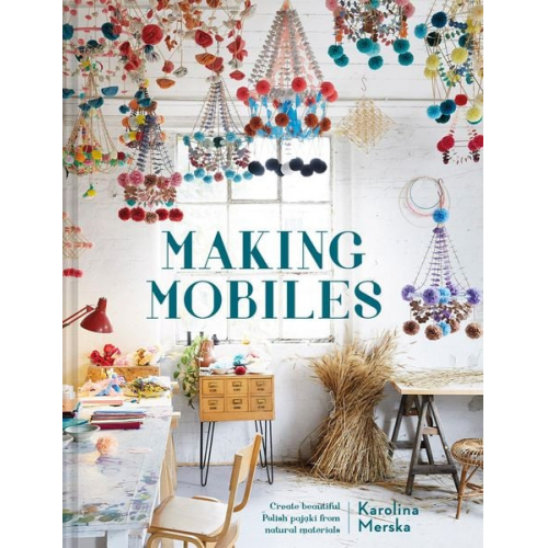 Karolina Merska - Making Mobiles