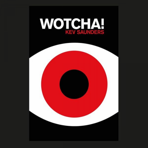 Kev Saunders - Wotcha