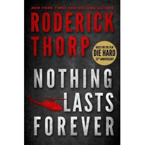 Roderick Thorp - Nothing Lasts Forever (Basis for the Film Die Hard)