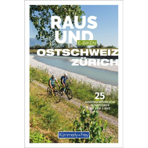 Kümmerly+Frey Raus und E-Biken Ostschweiz & Zürich - E-Bikeführer