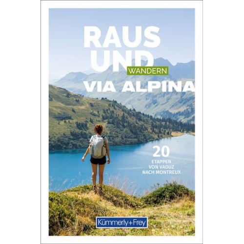 Kümmerly+Frey Raus und Wandern Via Alpina - Wanderführer