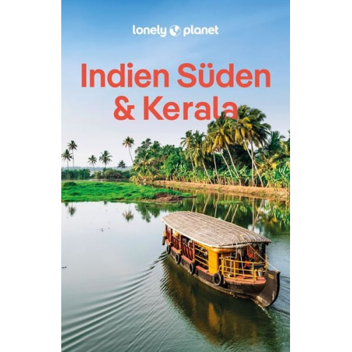 Isabella Noble Joe Bindloss Lucie Grace Christabel Lobo Joanna Lobo - LONELY PLANET Reiseführer Indien Süden & Kerala