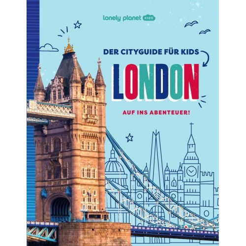 LONELY PLANET Kinderreiseführer Der Cityguide für Kids London