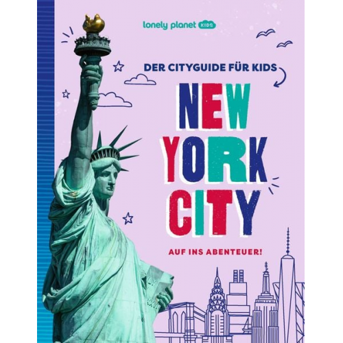 LONELY PLANET Kinderreiseführer Der Cityguide für Kids New York