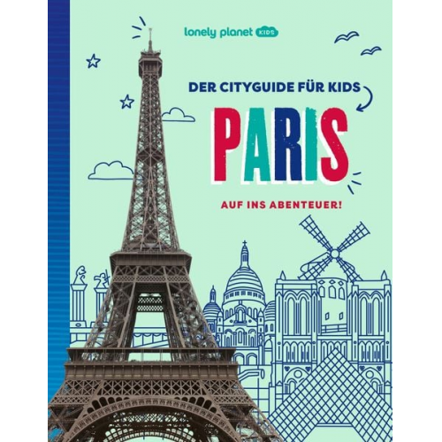 LONELY PLANET Kinderreiseführer Der Cityguide für Kids Paris