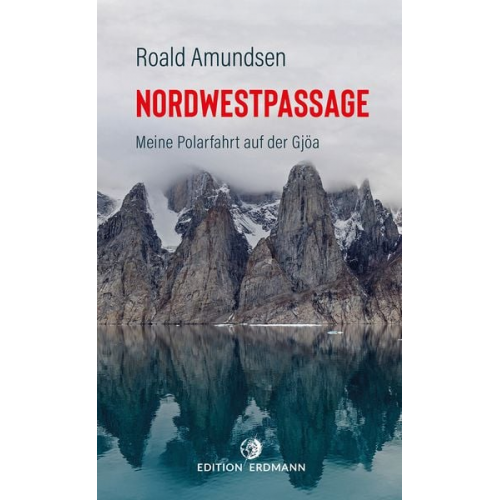 Roald Amundsen - Die Nordwestpassage