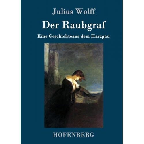 Julius Wolff - Der Raubgraf