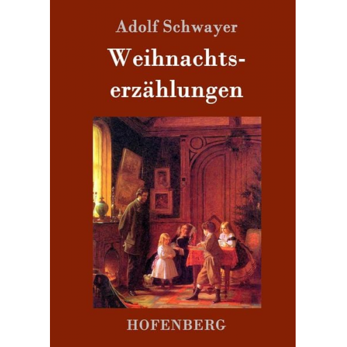 Adolf Schwayer - Weihnachtserzählungen