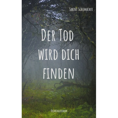 Sabine Schumacher - Der Tod wird dich finden