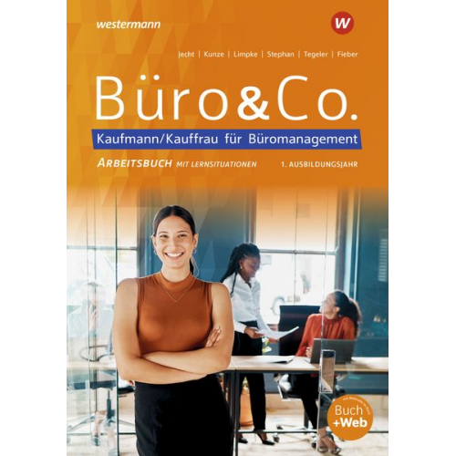 Ingrid Stephan Hans Jecht Peter Limpke Rainer Tegeler Marcel Kunze - Büro & Co. nach Lernfeldern. 1. Ausbildungsjahr - Lernfelder 1-4 Arbeitsbuch